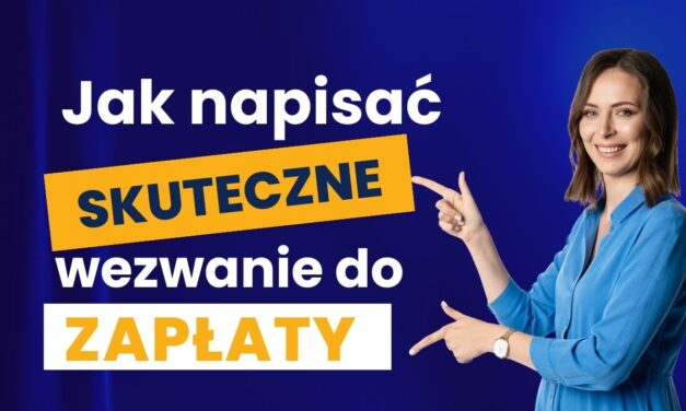 Jak napisać skuteczne wezwanie do zapłaty?