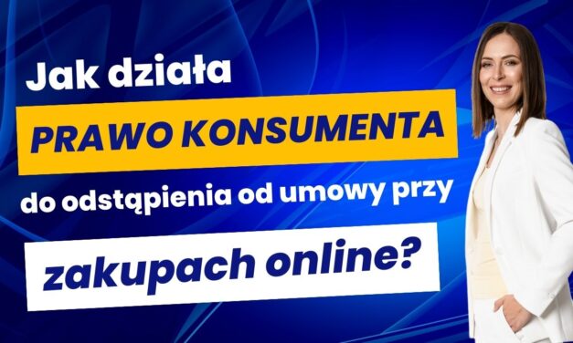 Jak działa prawo konsumenta do odstąpienia od umowy przy zakupach online?