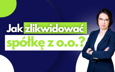Jak zlikwidować spółkę z o.o.?