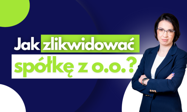 Jak zlikwidować spółkę z o.o.?