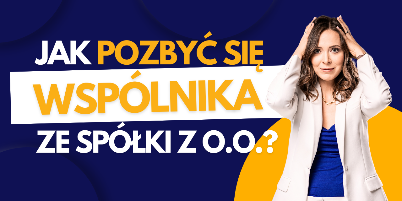 #19 Jak pozbyć się wspólnika ze spółki z o.o.?