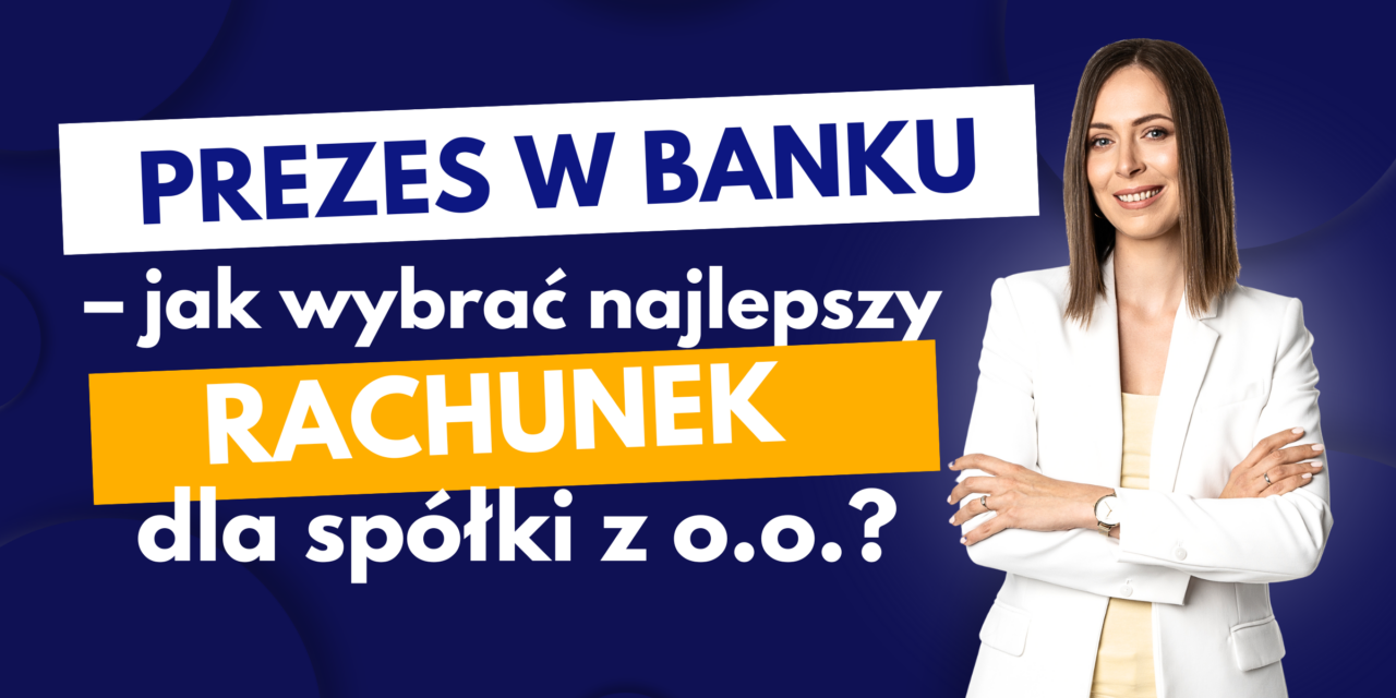 #15 Prezes w banku: Jak wybrać najlepszy rachunek dla spółki z o.o.?