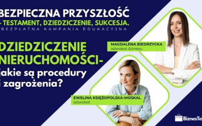 Dziedziczenie nieruchomości- jakie są procedury i zagrożenia?