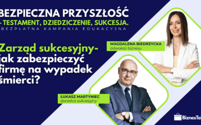 Zarząd sukcesyjny- jak zabezpieczyć firmę na wypadek śmierci?