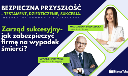 Zarząd sukcesyjny- jak zabezpieczyć firmę na wypadek śmierci?
