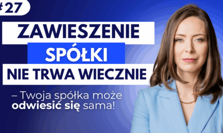 #27 Zawieszenie spółki nie trwa wiecznie – Twoja spółka może odwiesić się sama!