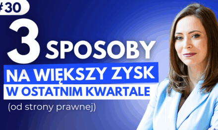 #30 3 sposoby na większy zysk w ostatnim kwartale (od strony prawnej)