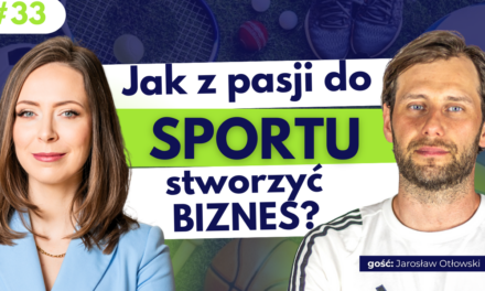 #33 Jak z pasji do sportu stworzyć biznes?