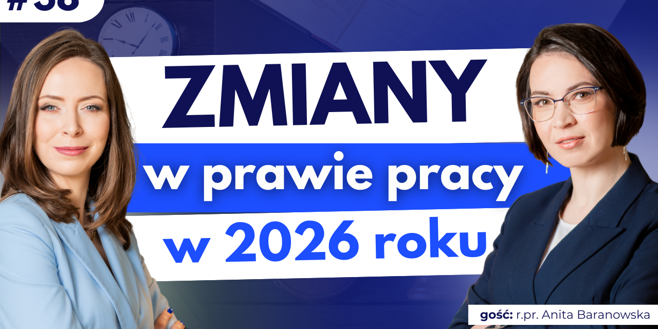 #38 Zmiany w prawie pracy w 2026 roku