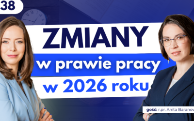 #38 Zmiany w prawie pracy w 2026 roku