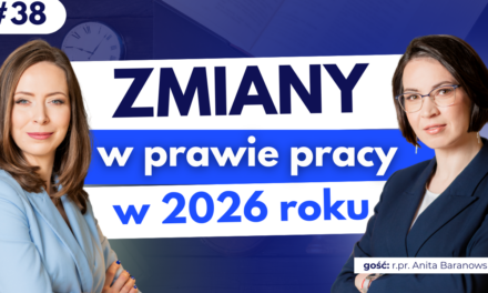 #38 Zmiany w prawie pracy w 2026 roku