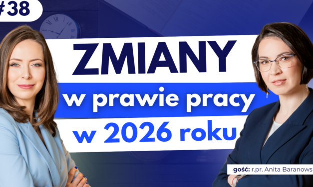 #38 Zmiany w prawie pracy w 2026 roku