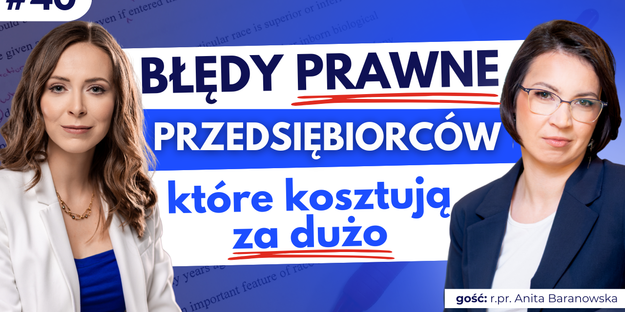 #40 Błędy prawne przedsiębiorców, które kosztują za dużo