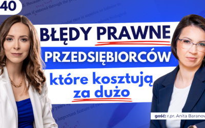 #40 Błędy prawne przedsiębiorców, które kosztują za dużo